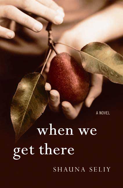 Shauna Seliy/When We Get There